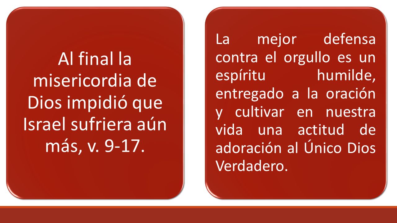 Al final la misericordia de Dios impidió que Israel sufriera aún más, v