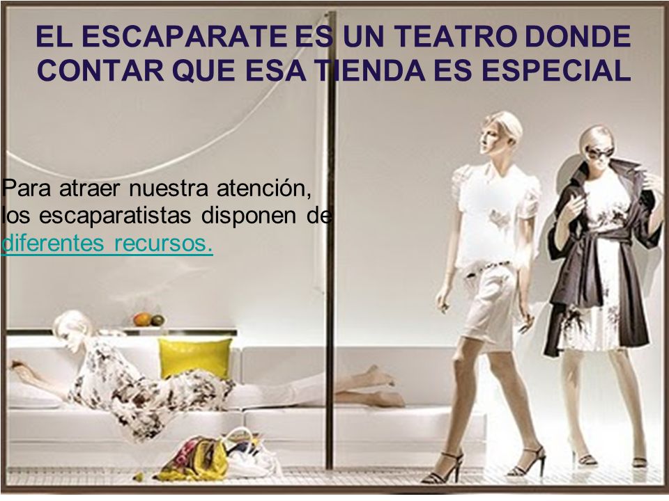 EL ESCAPARATE ES UN TEATRO DONDE CONTAR QUE ESA TIENDA ES ESPECIAL
