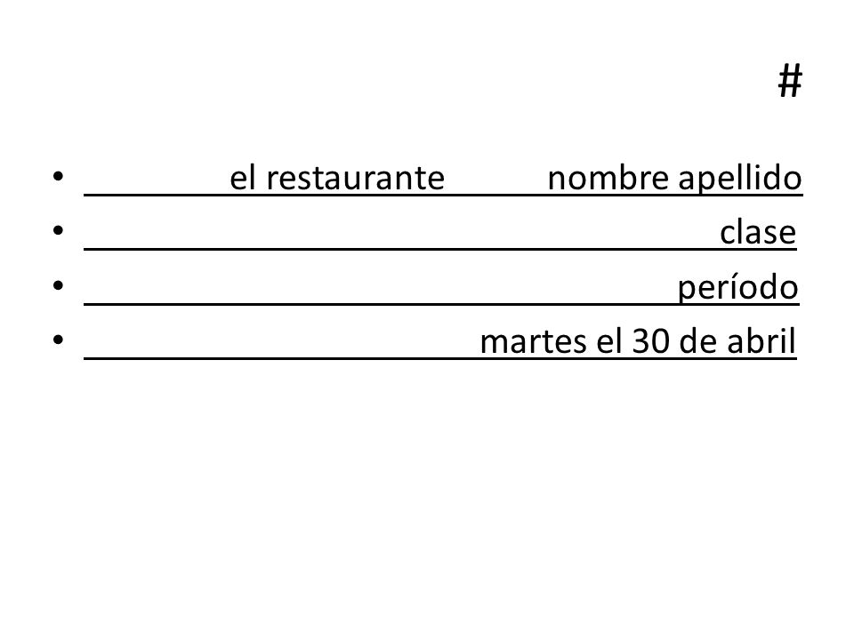 # el restaurante nombre apellido clase período martes el 30 de abril