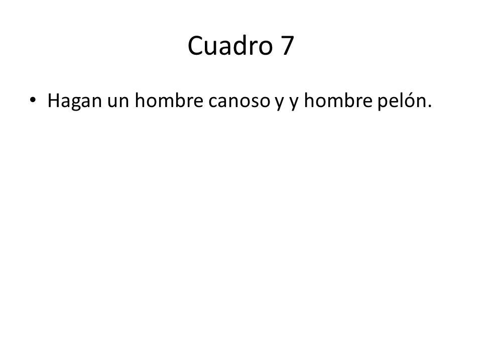 Cuadro 7 Hagan un hombre canoso y y hombre pelón.