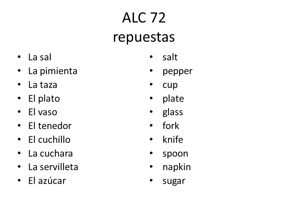 ALC 72 repuestas La sal La pimienta La taza El plato El vaso