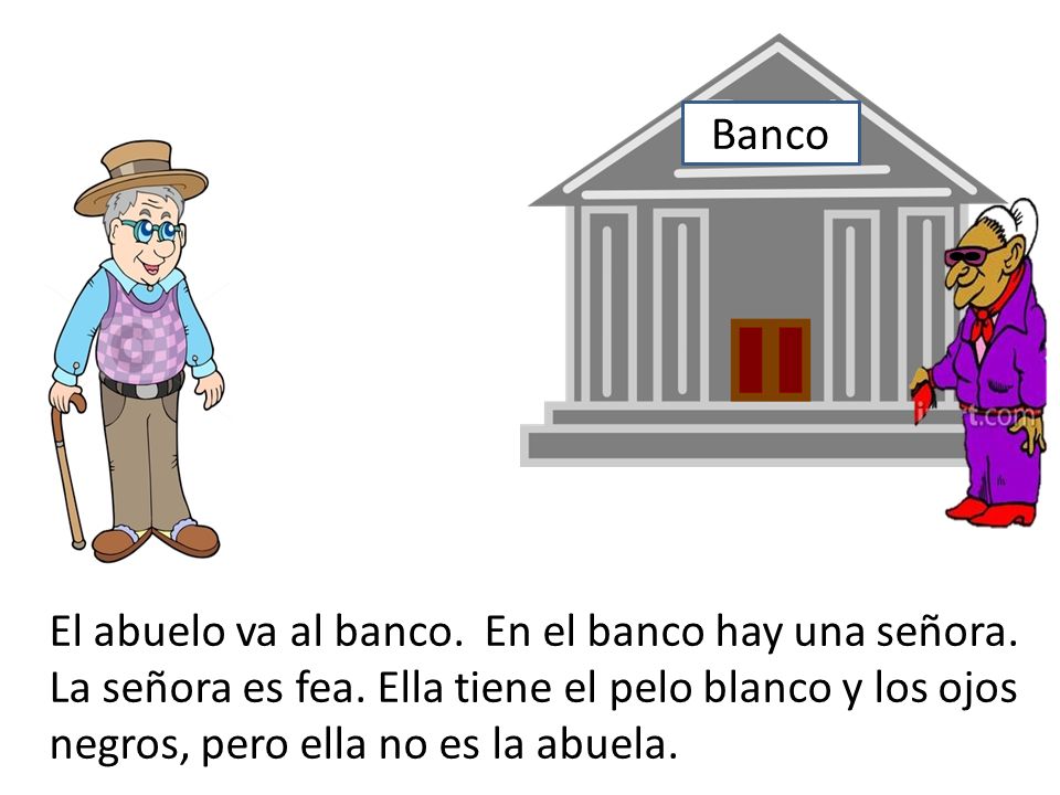 Banco El abuelo va al banco. En el banco hay una señora.