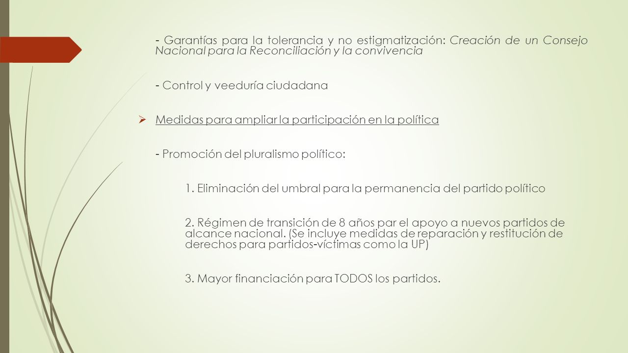 - Garantías para la tolerancia y no estigmatización: Creación de un Consejo Nacional para la Reconciliación y la convivencia