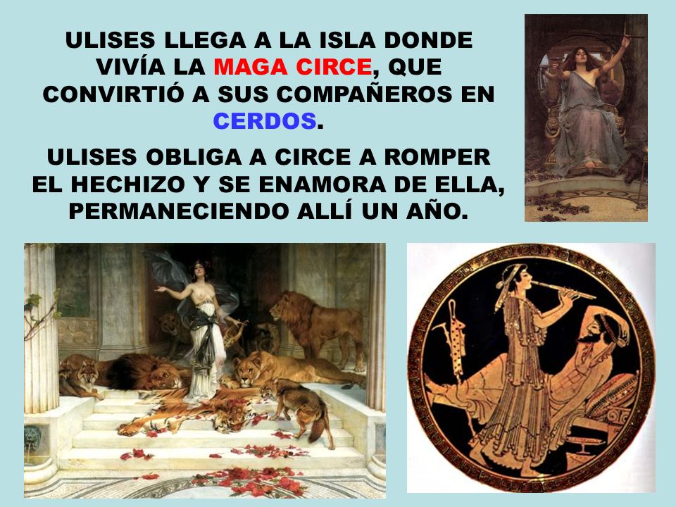 ULISES LLEGA A LA ISLA DONDE VIVÍA LA MAGA CIRCE, QUE CONVIRTIÓ A SUS COMPAÑEROS EN CERDOS.