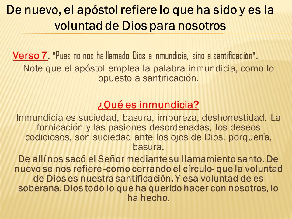 De nuevo, el apóstol refiere lo que ha sido y es la voluntad de Dios para nosotros