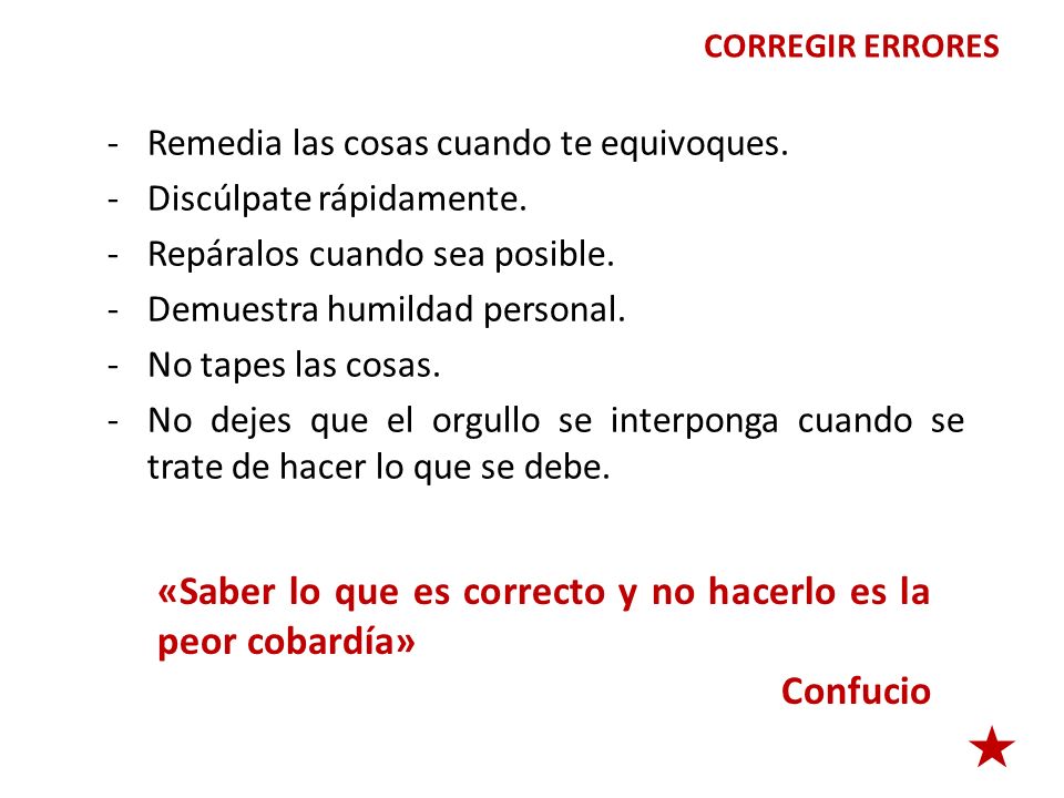 «Saber lo que es correcto y no hacerlo es la peor cobardía» Confucio