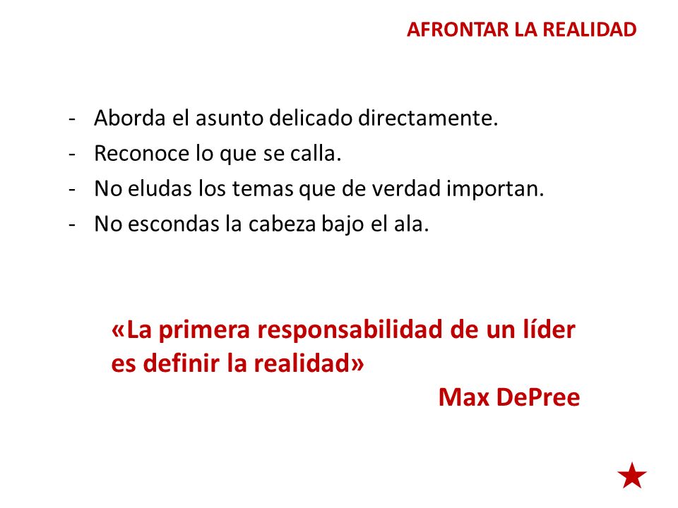 «La primera responsabilidad de un líder es definir la realidad»