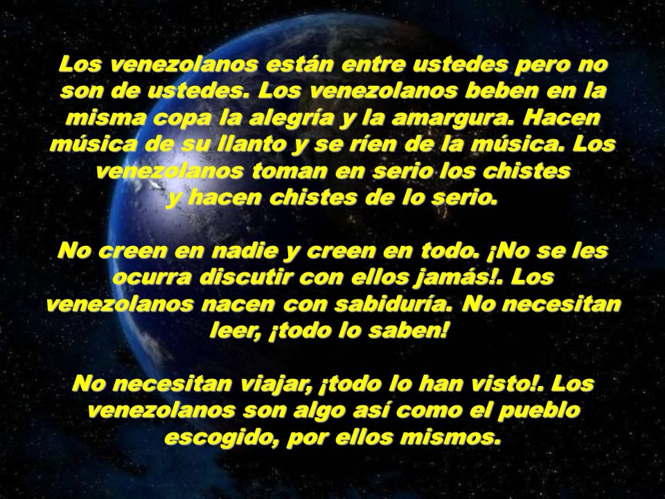 Los venezolanos están entre ustedes pero no son de ustedes