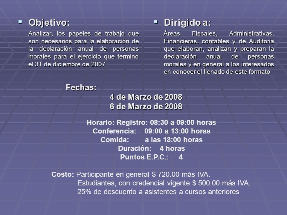 Objetivo: Dirigido a: Fechas: 4 de Marzo de de Marzo de 2008