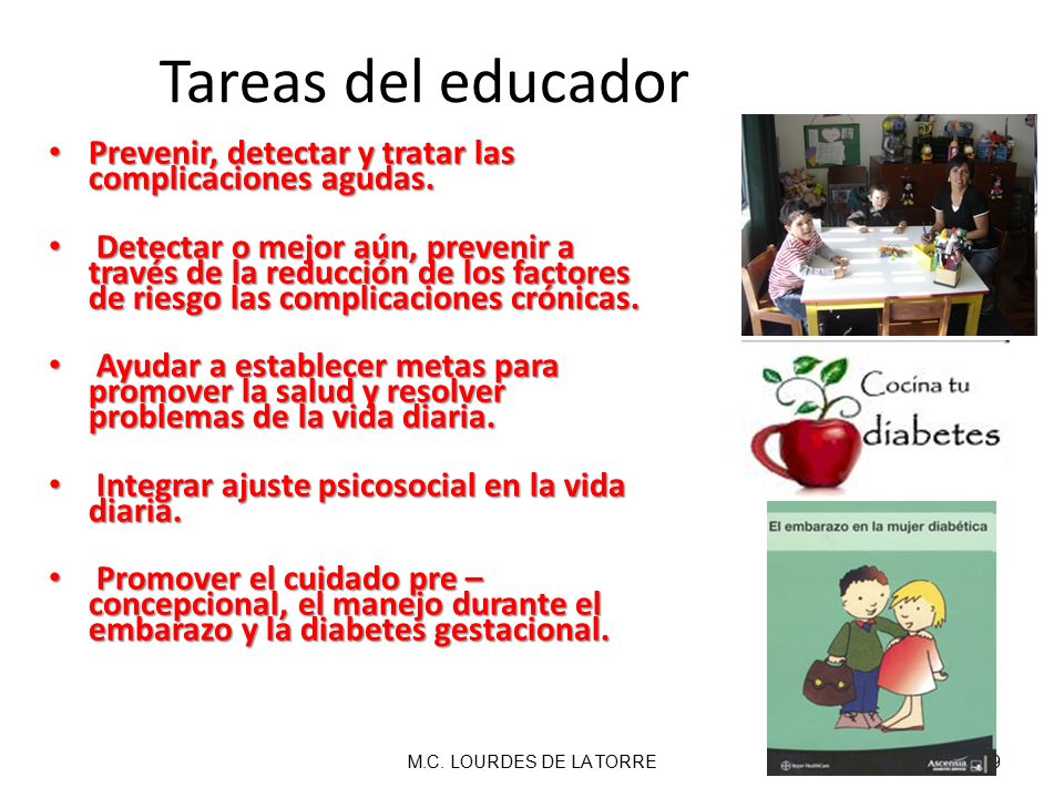 Tareas del educador Prevenir, detectar y tratar las complicaciones agudas.
