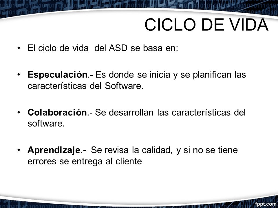 CICLO DE VIDA El ciclo de vida del ASD se basa en:
