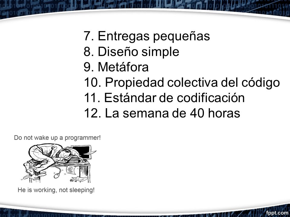 7. Entregas pequeñas 8. Diseño simple 9. Metáfora 10