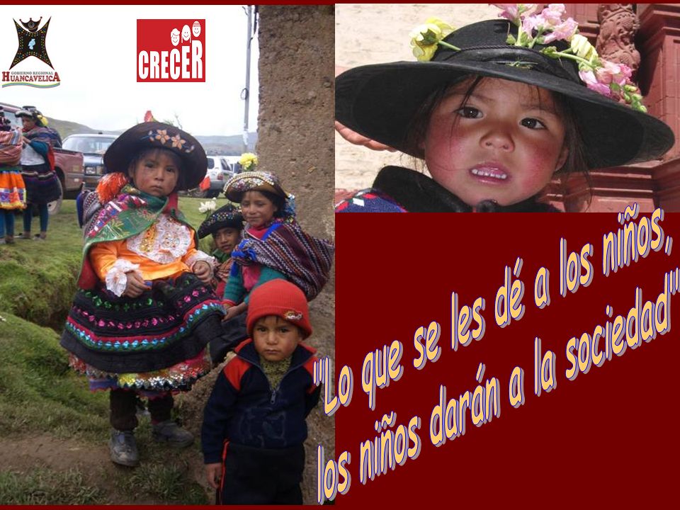 Lo que se les dé a los niños, los niños darán a la sociedad