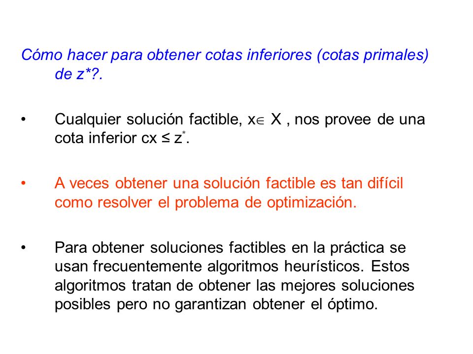 Cómo hacer para obtener cotas inferiores (cotas primales) de z* .