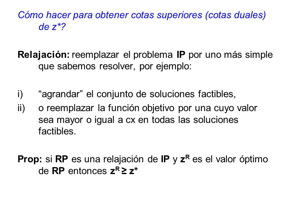 Cómo hacer para obtener cotas superiores (cotas duales) de z*