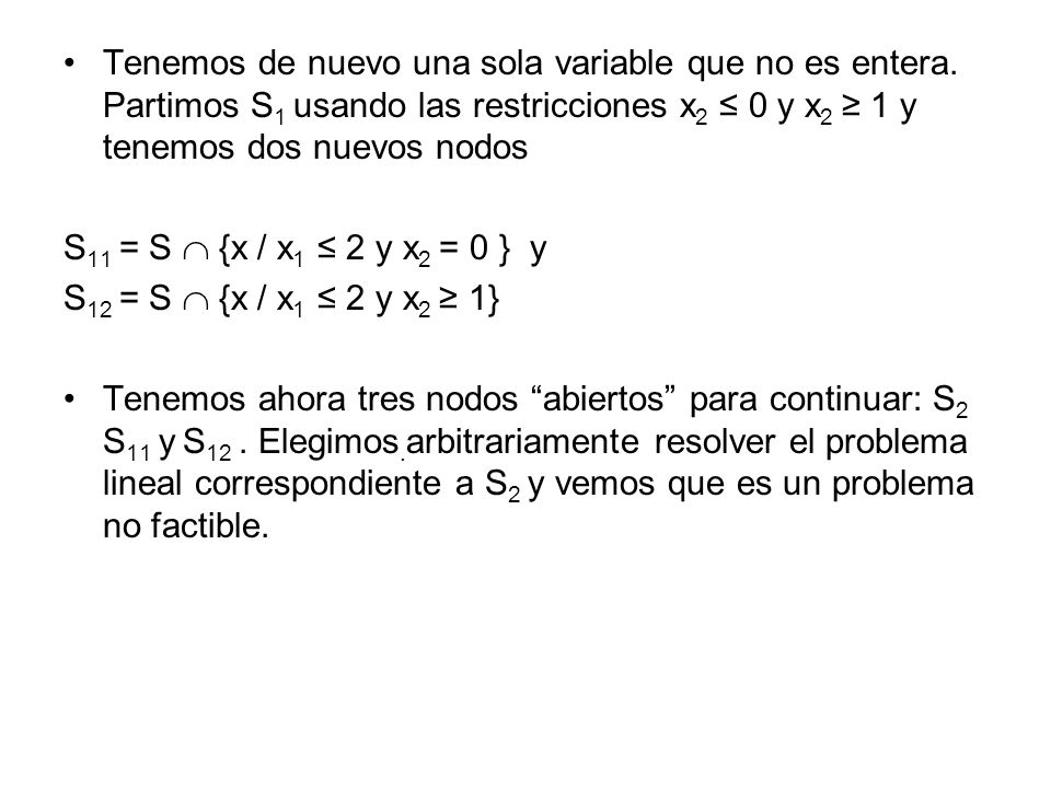 Tenemos de nuevo una sola variable que no es entera