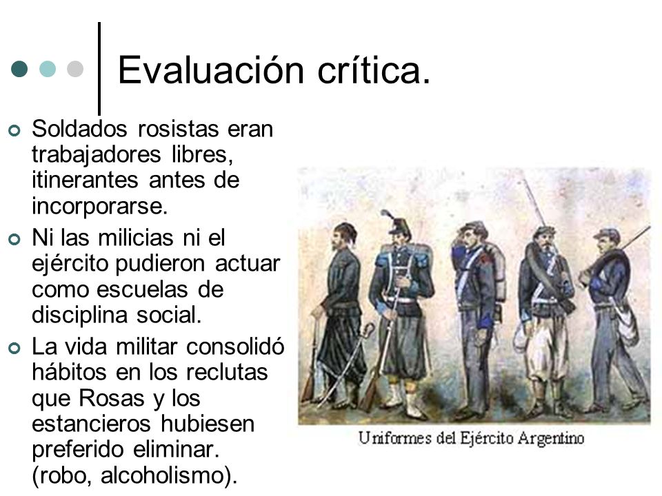 Evaluación crítica. Soldados rosistas eran trabajadores libres, itinerantes antes de incorporarse.