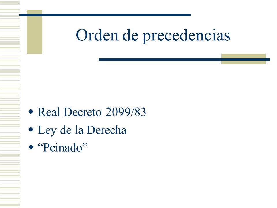 Orden de precedencias Real Decreto 2099/83 Ley de la Derecha Peinado
