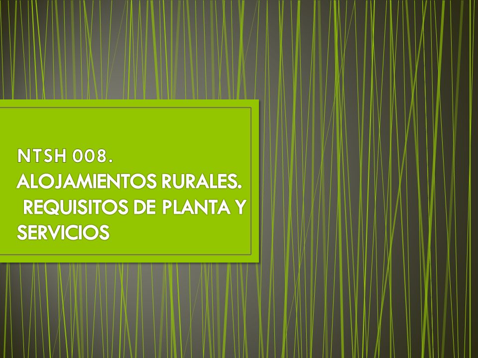 NTSH 008. ALOJAMIENTOS RURALES. REQUISITOS DE PLANTA Y SERVICIOS