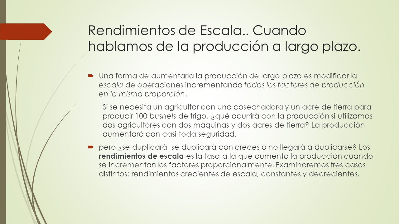 Rendimientos de Escala.. Cuando hablamos de la producción a largo plazo.