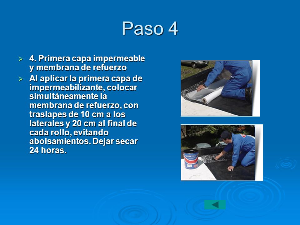 Paso 4 4. Primera capa impermeable y membrana de refuerzo