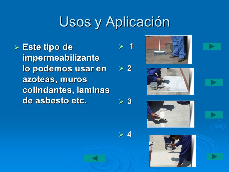 Usos y Aplicación Este tipo de impermeabilizante lo podemos usar en azoteas, muros colindantes, laminas de asbesto etc.