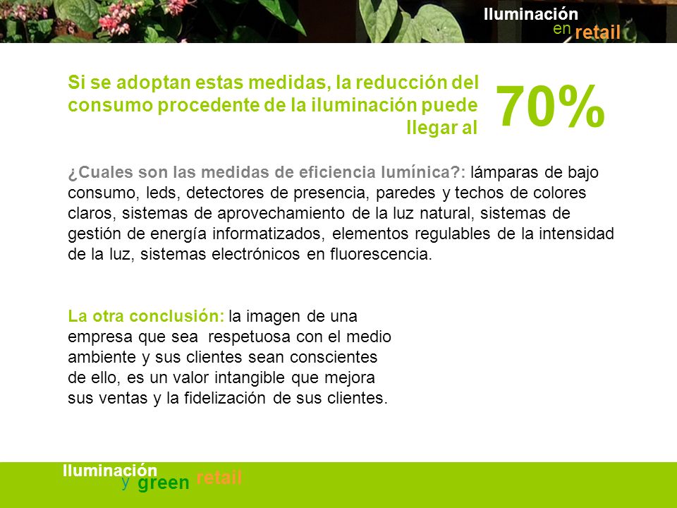 Iluminación en. retail. Si se adoptan estas medidas, la reducción del consumo procedente de la iluminación puede llegar al.