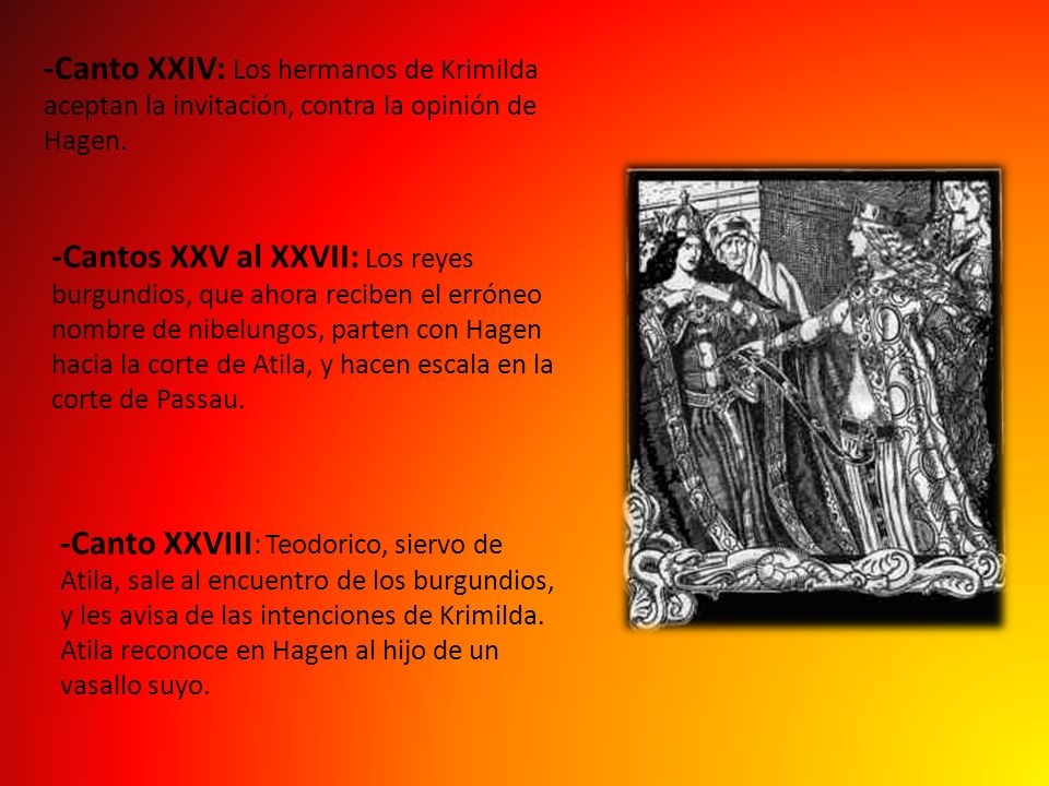-Canto XXIV: Los hermanos de Krimilda aceptan la invitación, contra la opinión de Hagen.