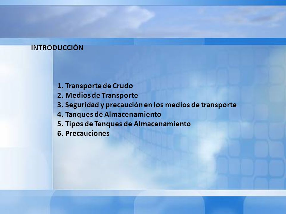 INTRODUCCIÓN 1. Transporte de Crudo 2. Medios de Transporte 3