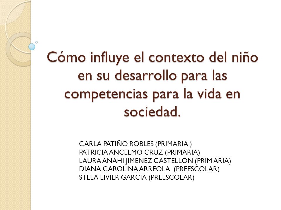Cómo influye el contexto del niño en su desarrollo para las competencias para la vida en sociedad.