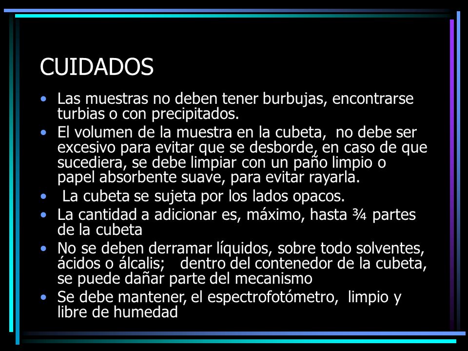CUIDADOS Las muestras no deben tener burbujas, encontrarse turbias o con precipitados.