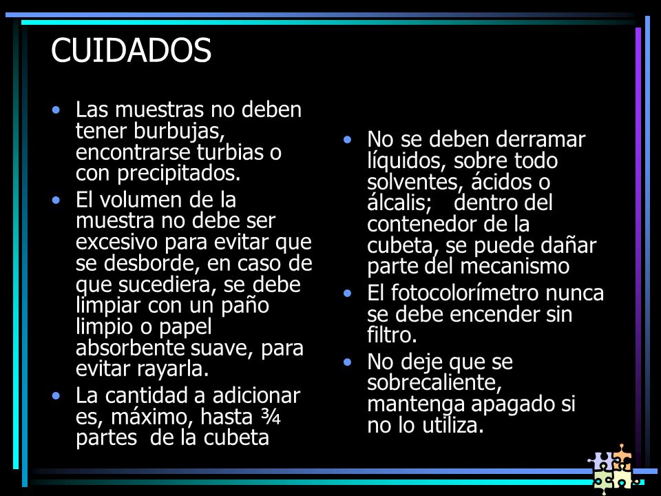 CUIDADOS Las muestras no deben tener burbujas, encontrarse turbias o con precipitados.