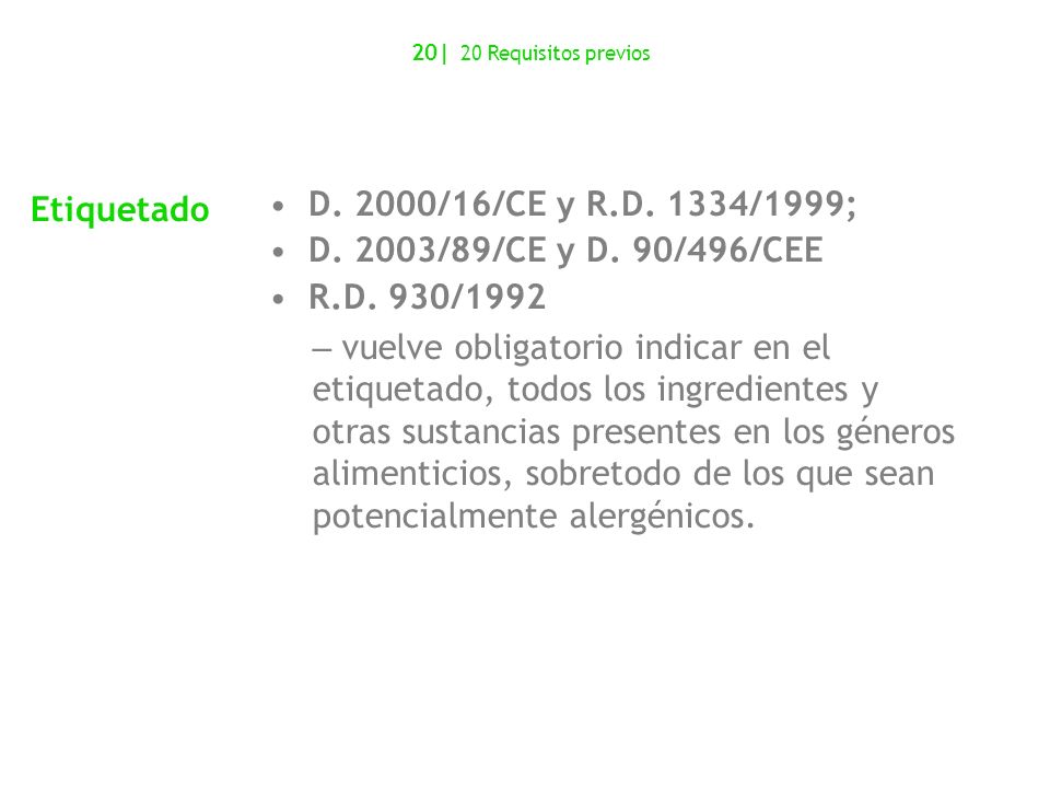 Etiquetado D. 2000/16/CE y R.D. 1334/1999;
