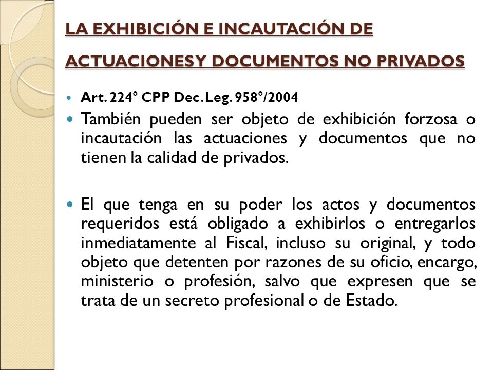 LA EXHIBICIÓN E INCAUTACIÓN DE ACTUACIONES Y DOCUMENTOS NO PRIVADOS