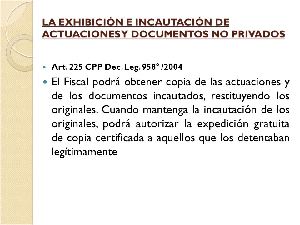 LA EXHIBICIÓN E INCAUTACIÓN DE ACTUACIONES Y DOCUMENTOS NO PRIVADOS