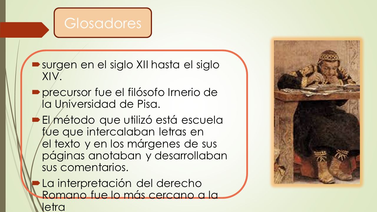 Glosadores surgen en el siglo XII hasta el siglo XIV.