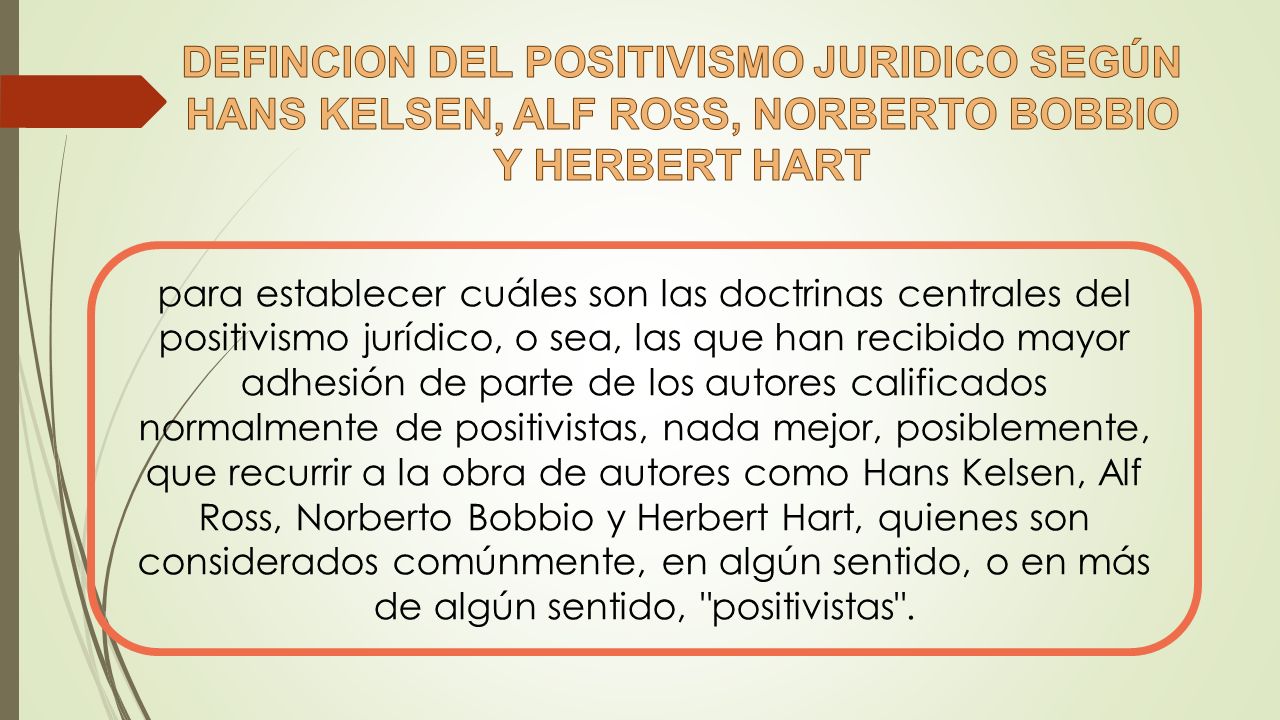 DEFINCION DEL POSITIVISMO JURIDICO SEGÚN HANS KELSEN, ALF ROSS, NORBERTO BOBBIO Y HERBERT HART
