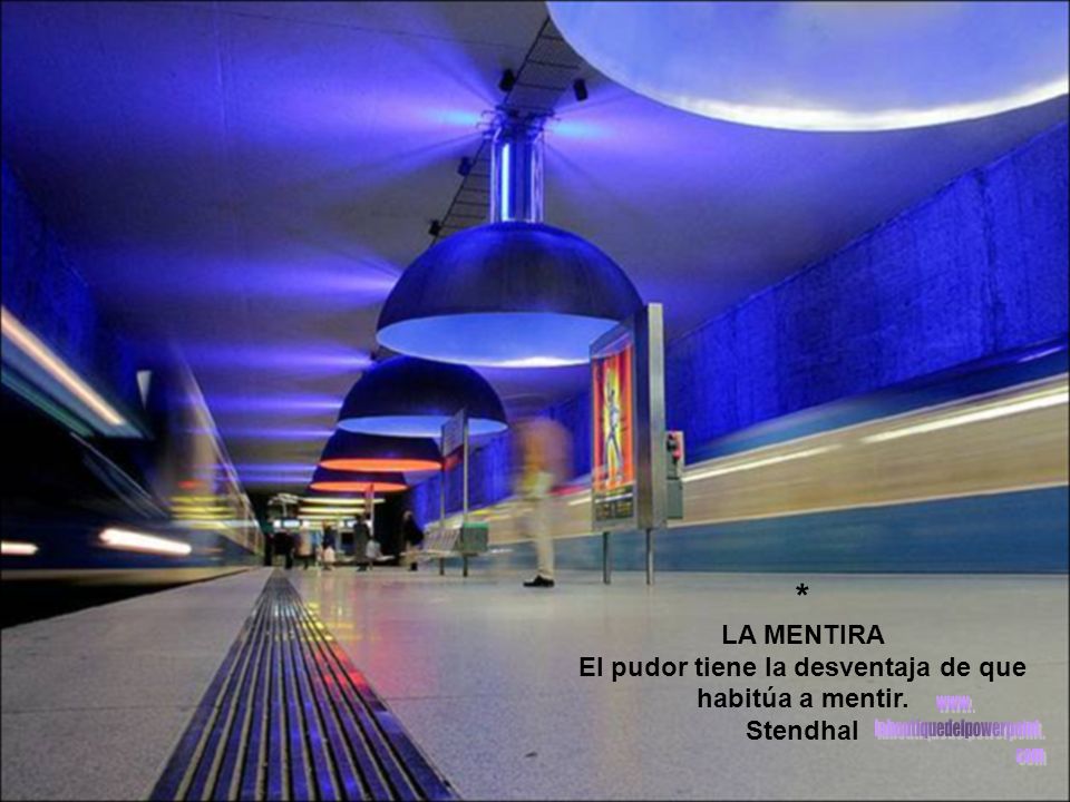 El pudor tiene la desventaja de que habitúa a mentir. Stendhal