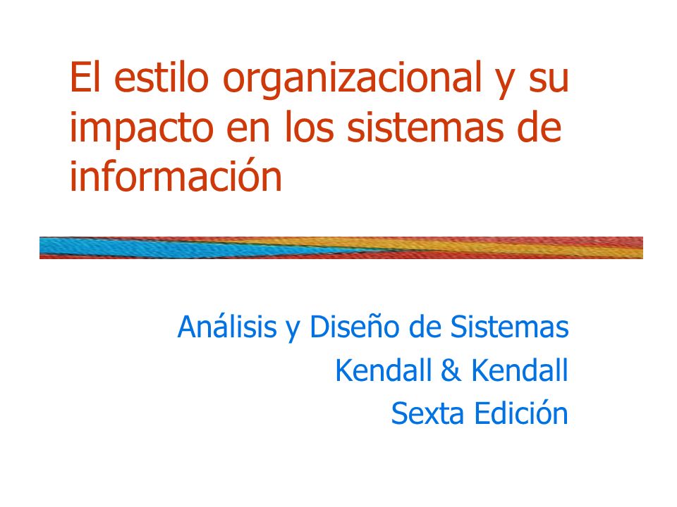 El estilo organizacional y su impacto en los sistemas de información