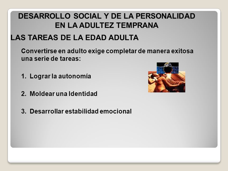 DESARROLLO SOCIAL Y DE LA PERSONALIDAD EN LA ADULTEZ TEMPRANA