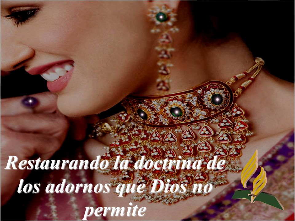 Restaurando la doctrina de los adornos que Dios no permite
