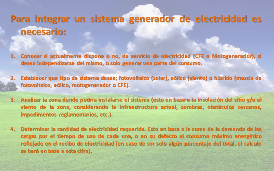 Para integrar un sistema generador de electricidad es necesario: