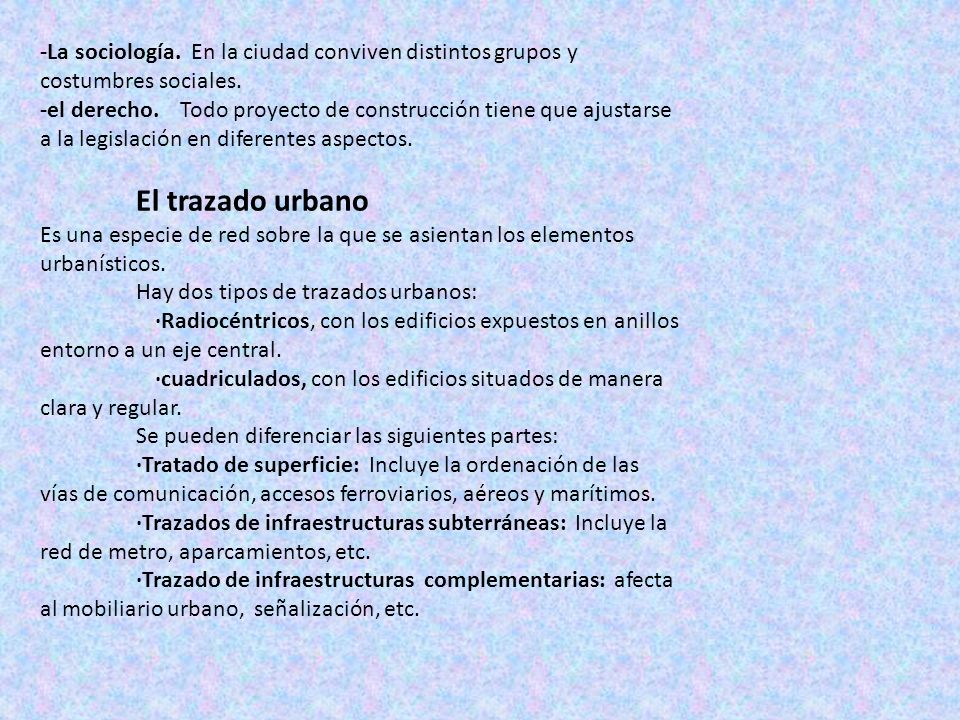 Hay dos tipos de trazados urbanos: