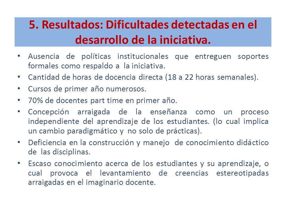5. Resultados: Dificultades detectadas en el desarrollo de la iniciativa.