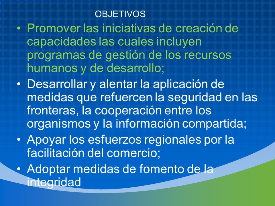 Apoyar los esfuerzos regionales por la facilitación del comercio;