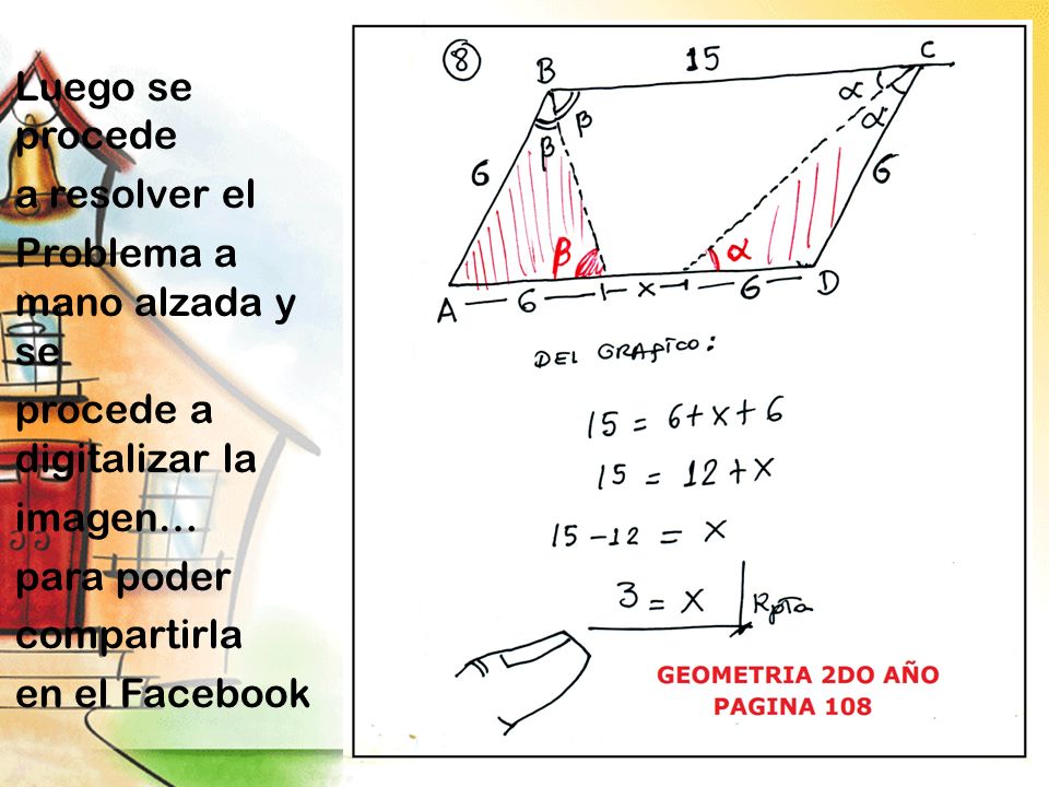 Luego se procede a resolver el Problema a mano alzada y se procede a digitalizar la imagen… para poder compartirla en el Facebook