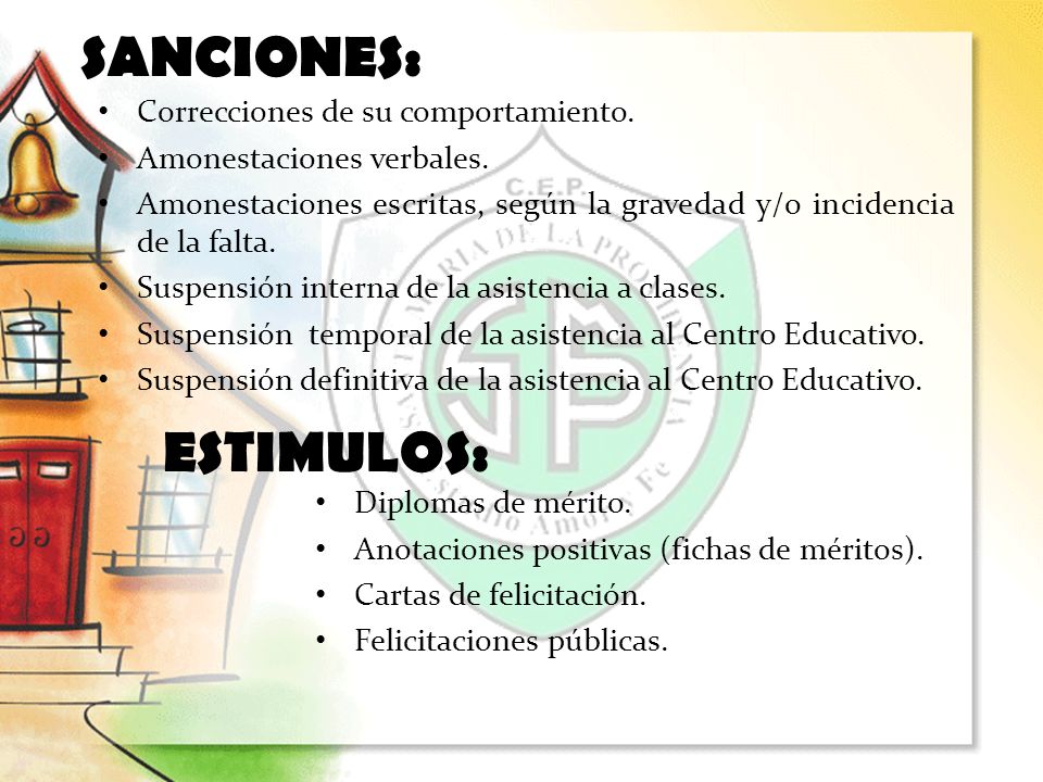 SANCIONES: ESTIMULOS: Correcciones de su comportamiento.