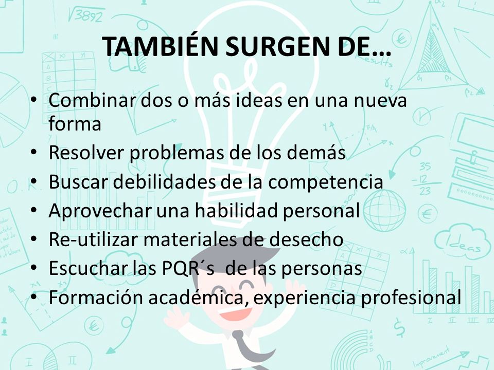 TAMBIÉN SURGEN DE… Combinar dos o más ideas en una nueva forma