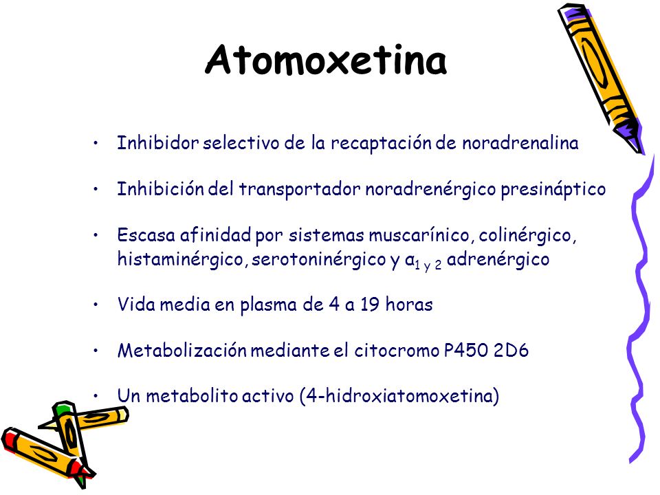 Atomoxetina Inhibidor selectivo de la recaptación de noradrenalina