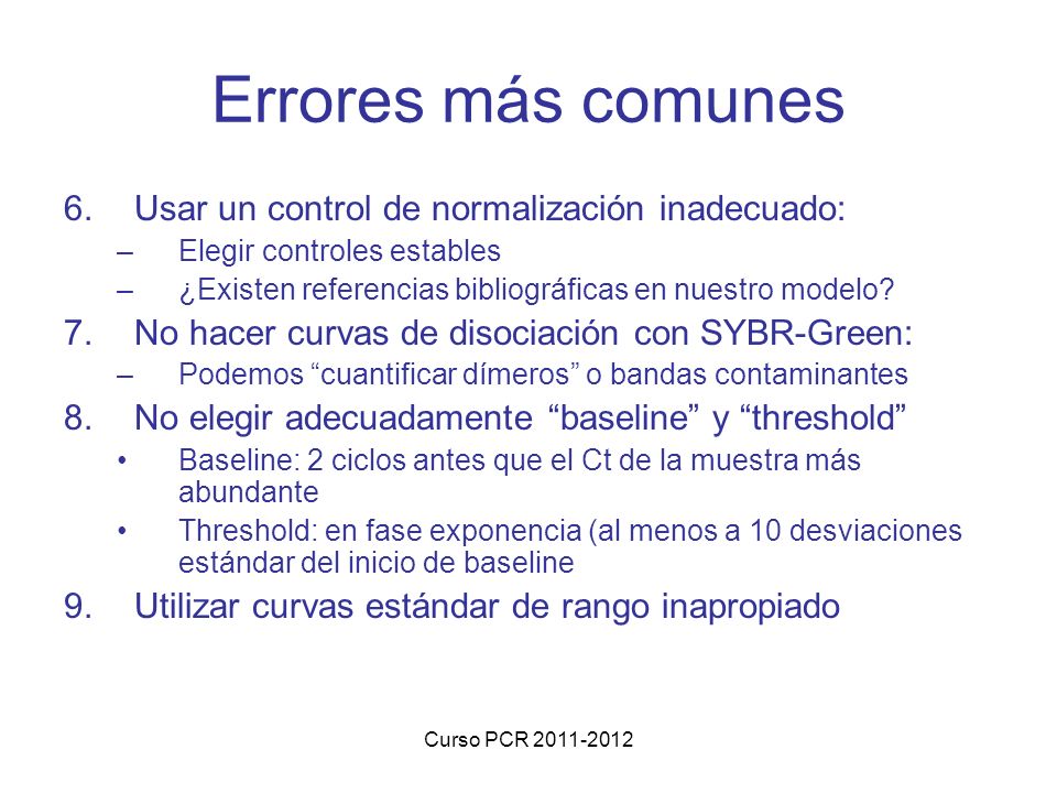 Errores más comunes Usar un control de normalización inadecuado: